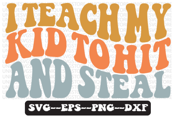 Review: I Teach My Kid to Hit and Steal Svg for Embroidery