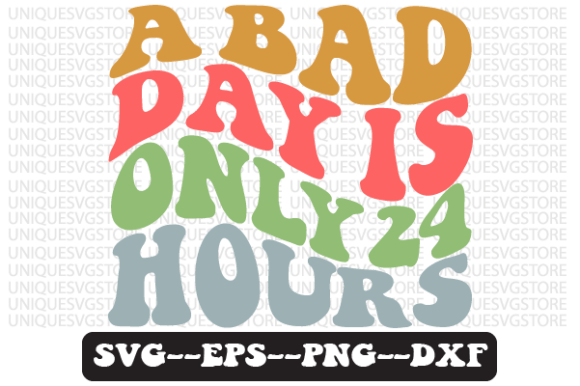 Reviewing A Bad Day is Only 24 Hours Svg Design