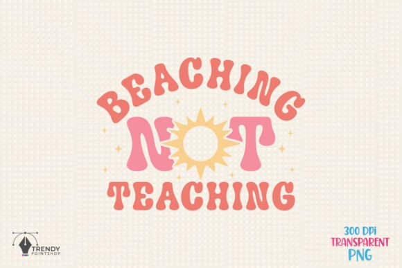 Reviewing the Beaching Not Teaching Teacher Quote SVG