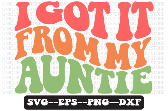 Reviewing the I Got It from My Auntie Retro SVG Design