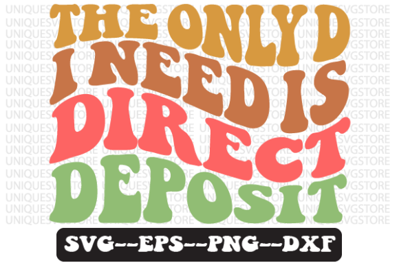 Reviewing The Only D I Need Is Direct Deposit SVG