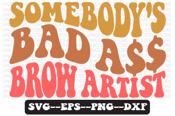 Reviewing the Somebody s Bad Brow Artist Svg Design
